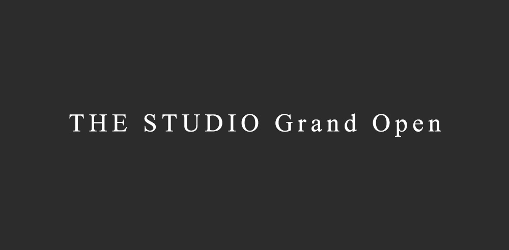 THE STUDIO Grand Open