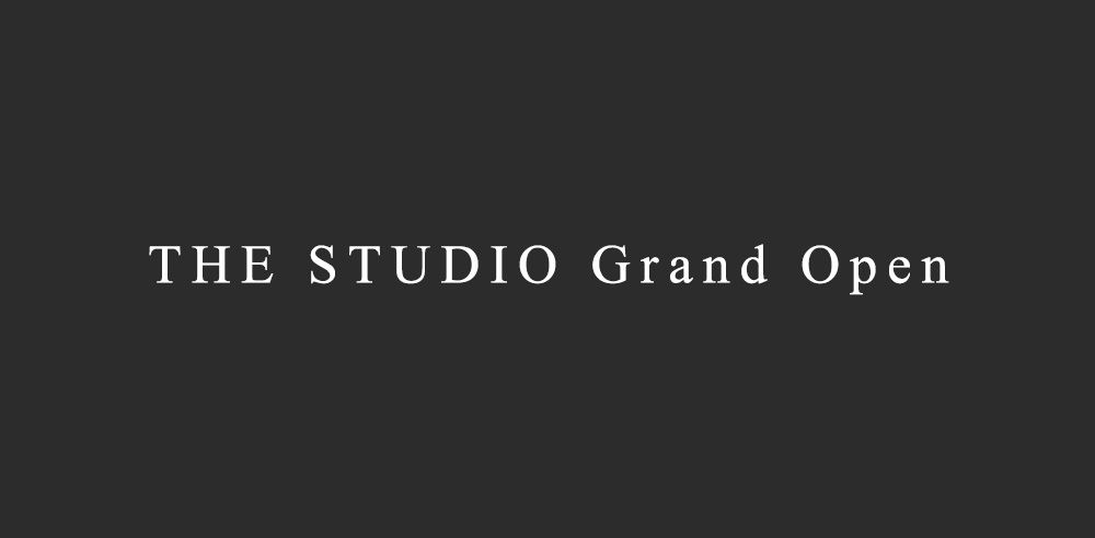 THE STUDIO Grand Open
